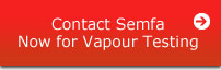 Call Semfa for Vapour Testing Quote